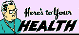 HERE'S TO YOUR HEALTH